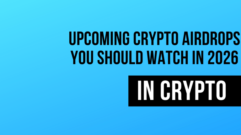 Upcoming Crypto Airdrops You Should Watch in 2026