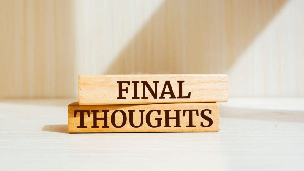 Final Thoughts