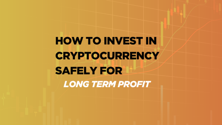 how to invest in cryptocurrency safely for long term profit