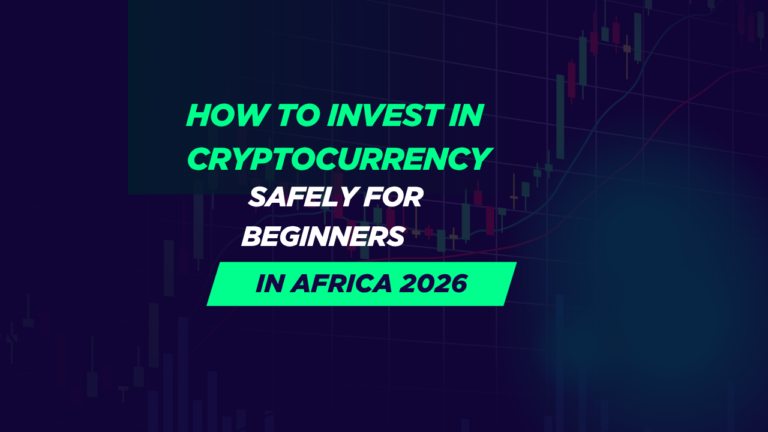 How to Invest in Cryptocurrency Safely for Beginners in Africa 2026