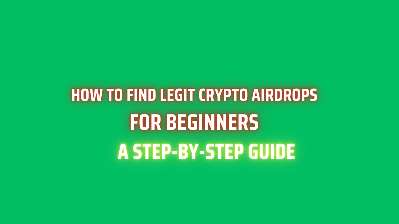 how to find legit crypto airdrops for beginners